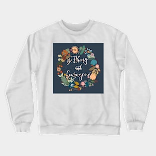 Be Courageous Crewneck Sweatshirt